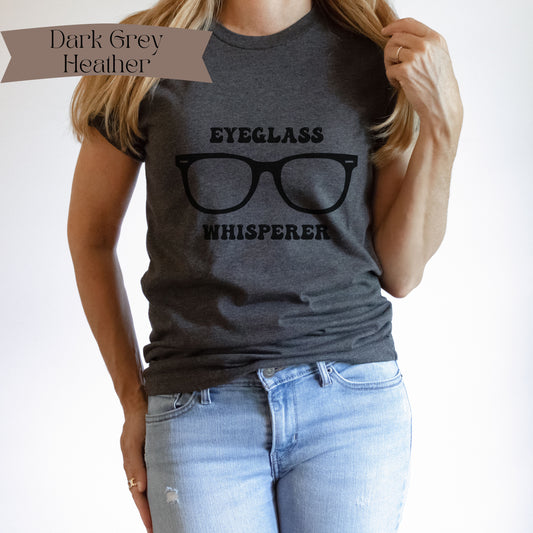 Eyeglass Whisperer Shirt, Optometry Shirt, Optometry Gifts, Optician Gifts, Optometry, Optician Decor, Optician